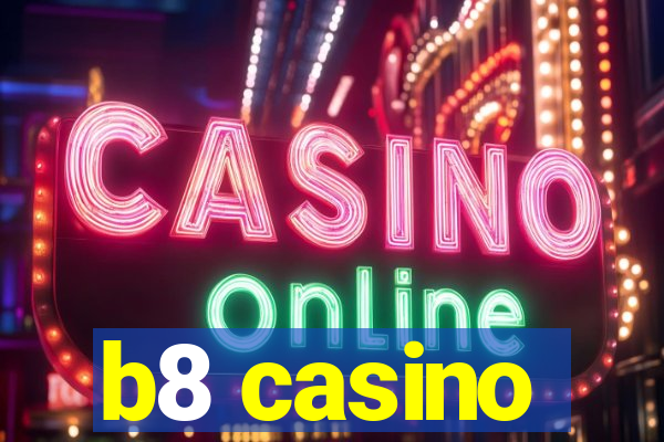 b8 casino